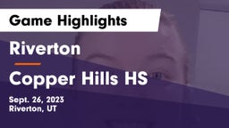 Riverton  vs Copper Hills HS Game Highlights - Sept. 26, 2023