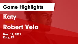 Katy  vs Robert Vela  Game Highlights - Nov. 19, 2021