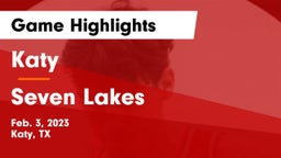 Katy  vs Seven Lakes  Game Highlights - Feb. 3, 2023