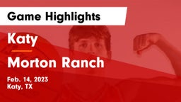Katy  vs Morton Ranch  Game Highlights - Feb. 14, 2023