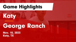 Katy  vs George Ranch  Game Highlights - Nov. 10, 2023