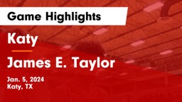 Katy  vs James E. Taylor  Game Highlights - Jan. 5, 2024