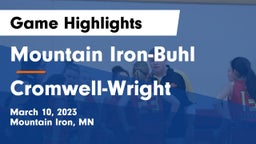 Mountain Iron-Buhl  vs Cromwell-Wright  Game Highlights - March 10, 2023