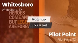 Matchup: Whitesboro High vs. Pilot Point  2018
