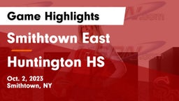 Smithtown East  vs Huntington HS Game Highlights - Oct. 2, 2023