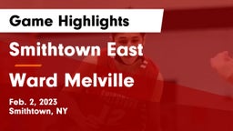 Smithtown East  vs Ward Melville  Game Highlights - Feb. 2, 2023