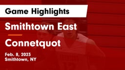 Smithtown East  vs Connetquot  Game Highlights - Feb. 8, 2023