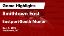 Smithtown East  vs Eastport-South Manor  Game Highlights - Dec. 9, 2023