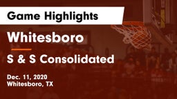 Whitesboro  vs S & S Consolidated  Game Highlights - Dec. 11, 2020