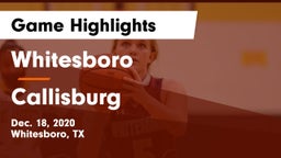 Whitesboro  vs Callisburg  Game Highlights - Dec. 18, 2020