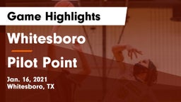 Whitesboro  vs Pilot Point  Game Highlights - Jan. 16, 2021