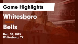 Whitesboro  vs Bells  Game Highlights - Dec. 30, 2023