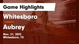 Whitesboro  vs Aubrey  Game Highlights - Nov. 21, 2023