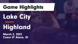 Lake City  vs Highland  Game Highlights - March 2, 2023