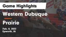 Western Dubuque  vs Prairie  Game Highlights - Feb. 8, 2022