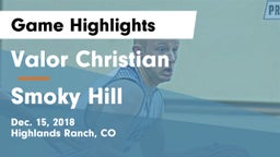 Valor Christian  vs Smoky Hill  Game Highlights - Dec. 15, 2018