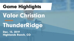 Valor Christian  vs ThunderRidge  Game Highlights - Dec. 13, 2019