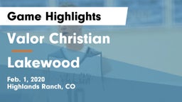Valor Christian  vs Lakewood  Game Highlights - Feb. 1, 2020