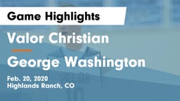 Valor Christian  vs George Washington  Game Highlights - Feb. 20, 2020