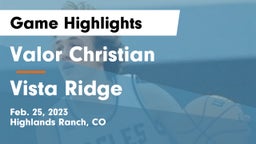 Valor Christian  vs Vista Ridge  Game Highlights - Feb. 25, 2023