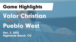 Valor Christian  vs Pueblo West  Game Highlights - Dec. 2, 2023