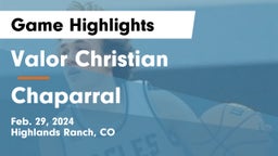 Valor Christian  vs Chaparral  Game Highlights - Feb. 29, 2024