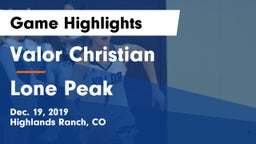 Valor Christian  vs Lone Peak  Game Highlights - Dec. 19, 2019