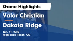 Valor Christian  vs Dakota Ridge  Game Highlights - Jan. 11, 2020