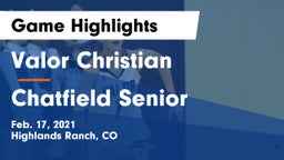 Valor Christian  vs Chatfield Senior  Game Highlights - Feb. 17, 2021