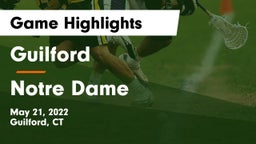 Guilford  vs Notre Dame  Game Highlights - May 21, 2022