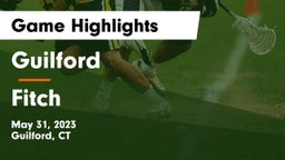 Guilford  vs Fitch  Game Highlights - May 31, 2023