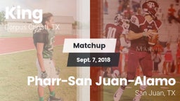 Matchup: King  vs. Pharr-San Juan-Alamo  2018