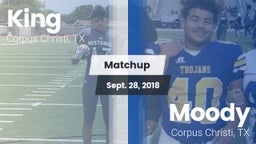 Matchup: King  vs. Moody  2018
