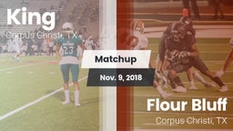 Matchup: King  vs. Flour Bluff  2018