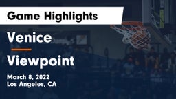 Venice  vs Viewpoint  Game Highlights - March 8, 2022