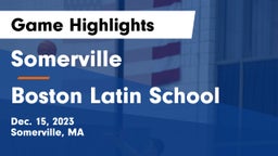 Somerville  vs Boston Latin School Game Highlights - Dec. 15, 2023