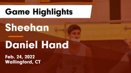 Sheehan  vs Daniel Hand  Game Highlights - Feb. 24, 2022