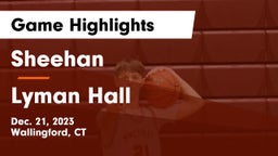 Sheehan  vs Lyman Hall  Game Highlights - Dec. 21, 2023