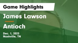 James Lawson   vs Antioch  Game Highlights - Dec. 1, 2023