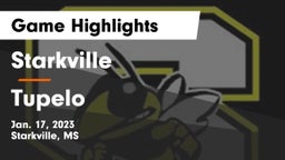 Starkville  vs Tupelo  Game Highlights - Jan. 17, 2023