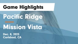 Pacific Ridge  vs Mission Vista  Game Highlights - Dec. 8, 2023