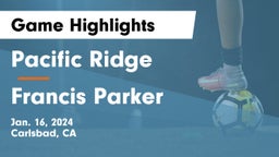 Pacific Ridge  vs Francis Parker  Game Highlights - Jan. 16, 2024