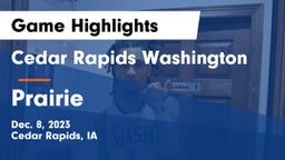 Cedar Rapids Washington  vs Prairie  Game Highlights - Dec. 8, 2023