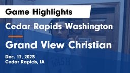 Cedar Rapids Washington  vs Grand View Christian Game Highlights - Dec. 12, 2023