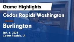 Cedar Rapids Washington  vs Burlington  Game Highlights - Jan. 6, 2024