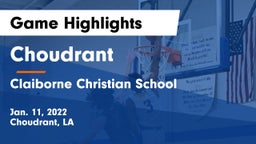 Choudrant  vs Claiborne Christian School Game Highlights - Jan. 11, 2022