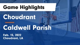 Choudrant  vs Caldwell Parish  Game Highlights - Feb. 15, 2022