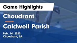 Choudrant  vs Caldwell Parish  Game Highlights - Feb. 14, 2023