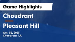 Choudrant  vs Pleasant Hill  Game Highlights - Oct. 30, 2023