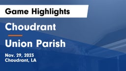 Choudrant  vs Union Parish  Game Highlights - Nov. 29, 2023